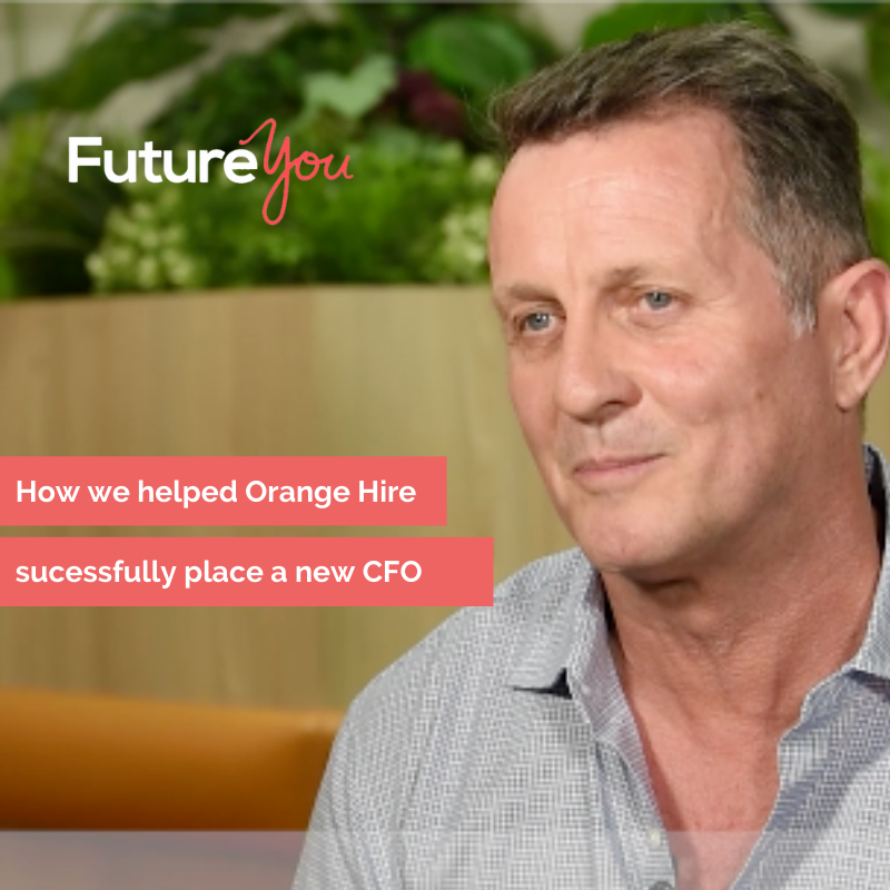 FutureYou Recruitment How we helped Orange Hire successfully place a new CFO