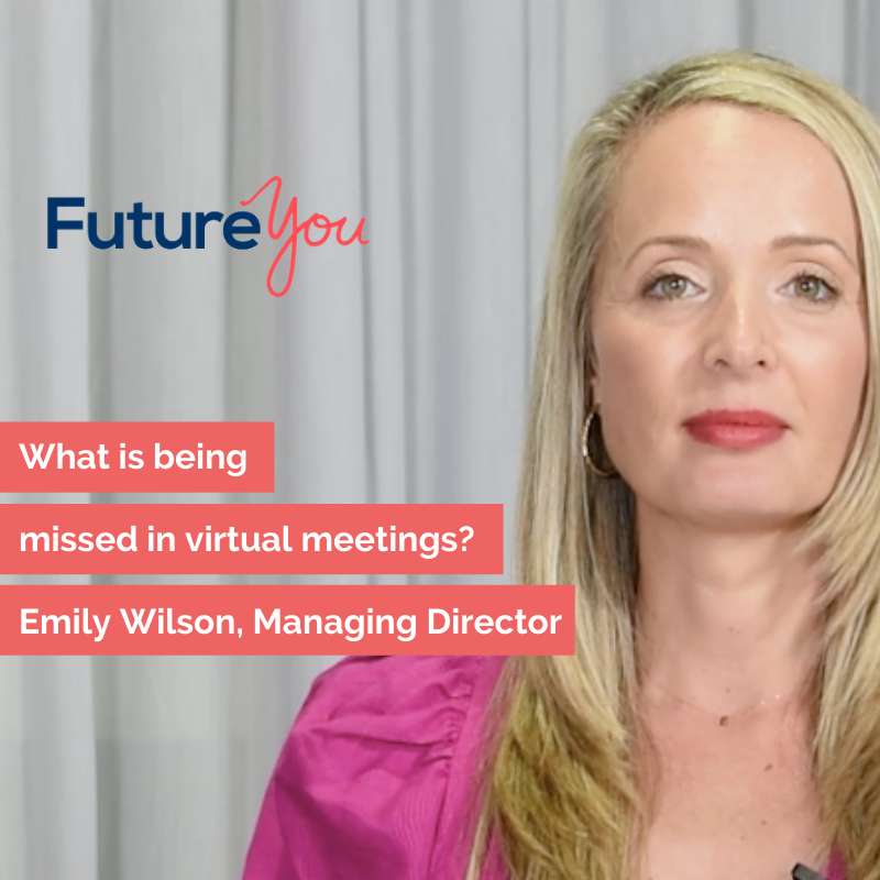 FutureYou Recruitment What is being missed in virtual meetings? 
